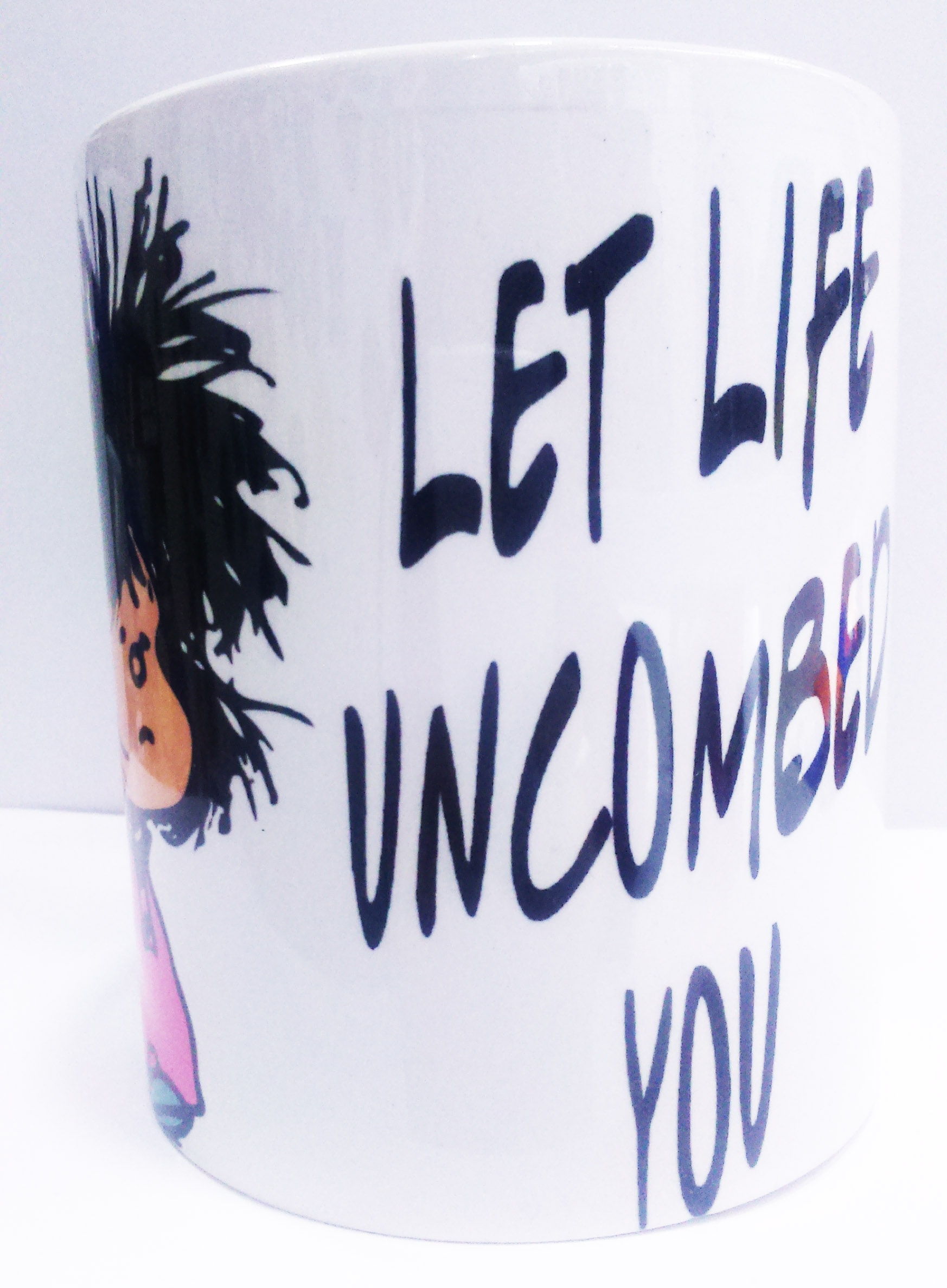 Let life uncobed you